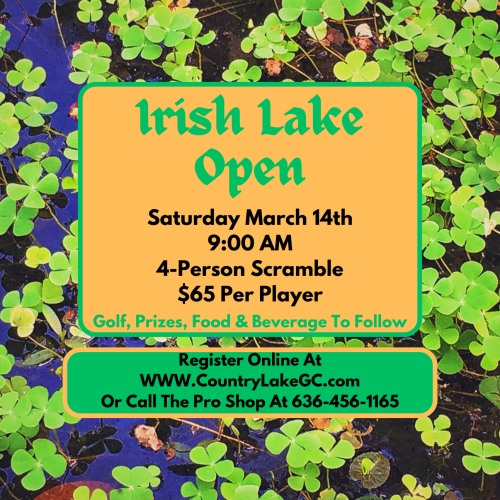 2026 Irish Lake Open - March 14 - 9:00am - 4 person scramble