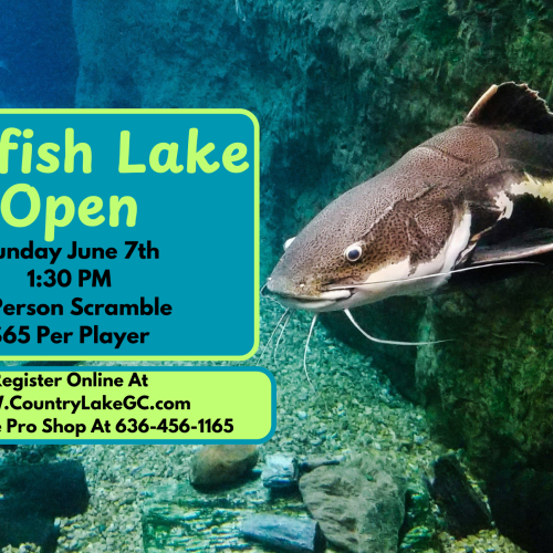2026 Catfish Lake Open - June 7th - 1:30pm - 4 Person scramble
